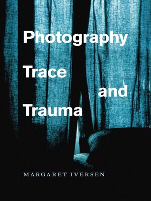 cover image of Photography, Trace, and Trauma